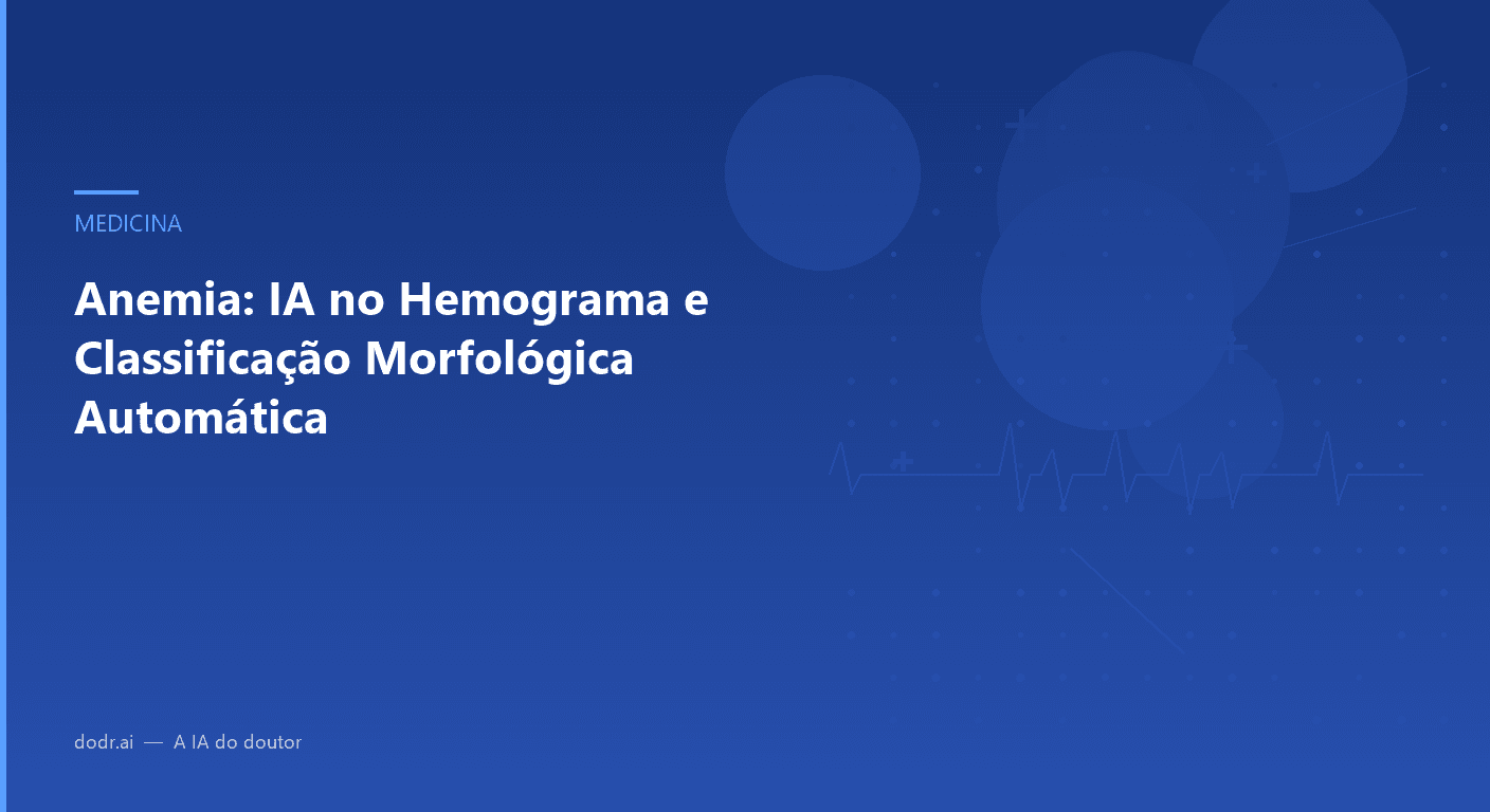 Anemia: IA no Hemograma e Classificação Morfológica Automática