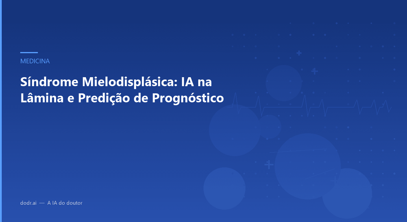 Síndrome Mielodisplásica: IA na Lâmina e Predição de Prognóstico