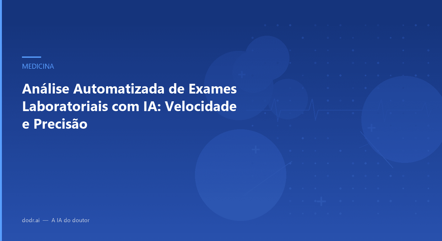 Análise Automatizada de Exames Laboratoriais com IA: Velocidade e Precisão