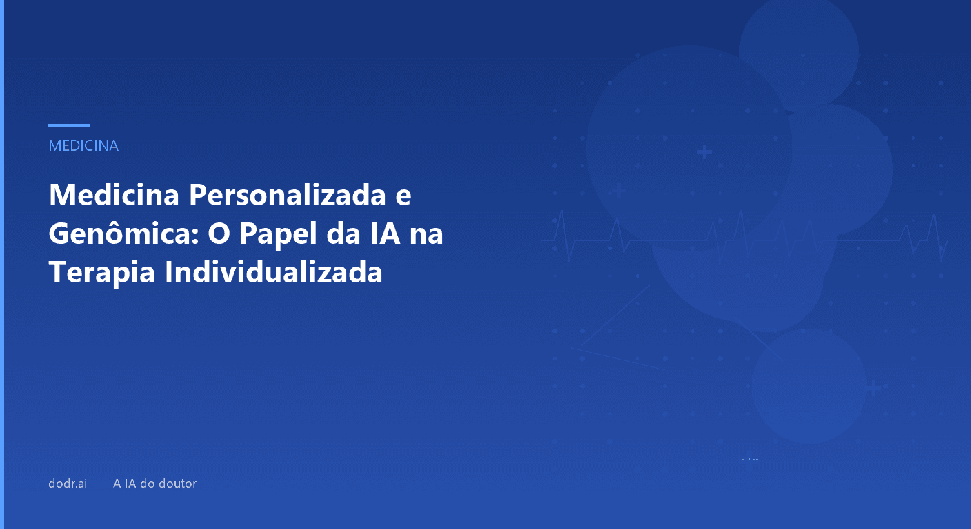 Medicina Personalizada e Genômica: O Papel da IA na Terapia Individualizada