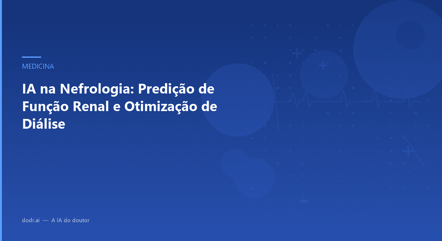 IA na Nefrologia: Predição de Função Renal e Otimização de Diálise