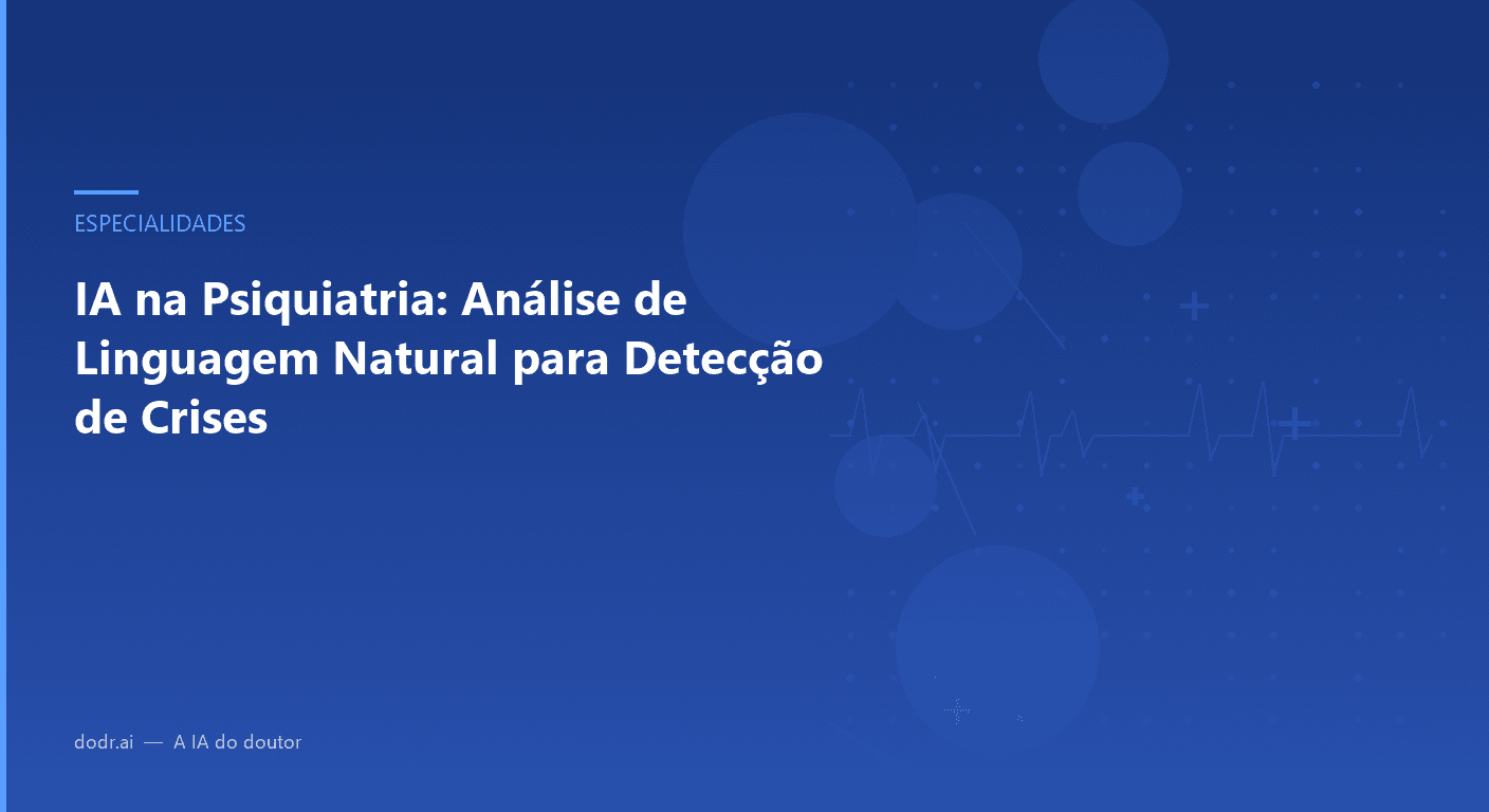 IA na Psiquiatria: Análise de Linguagem Natural para Detecção de Crises