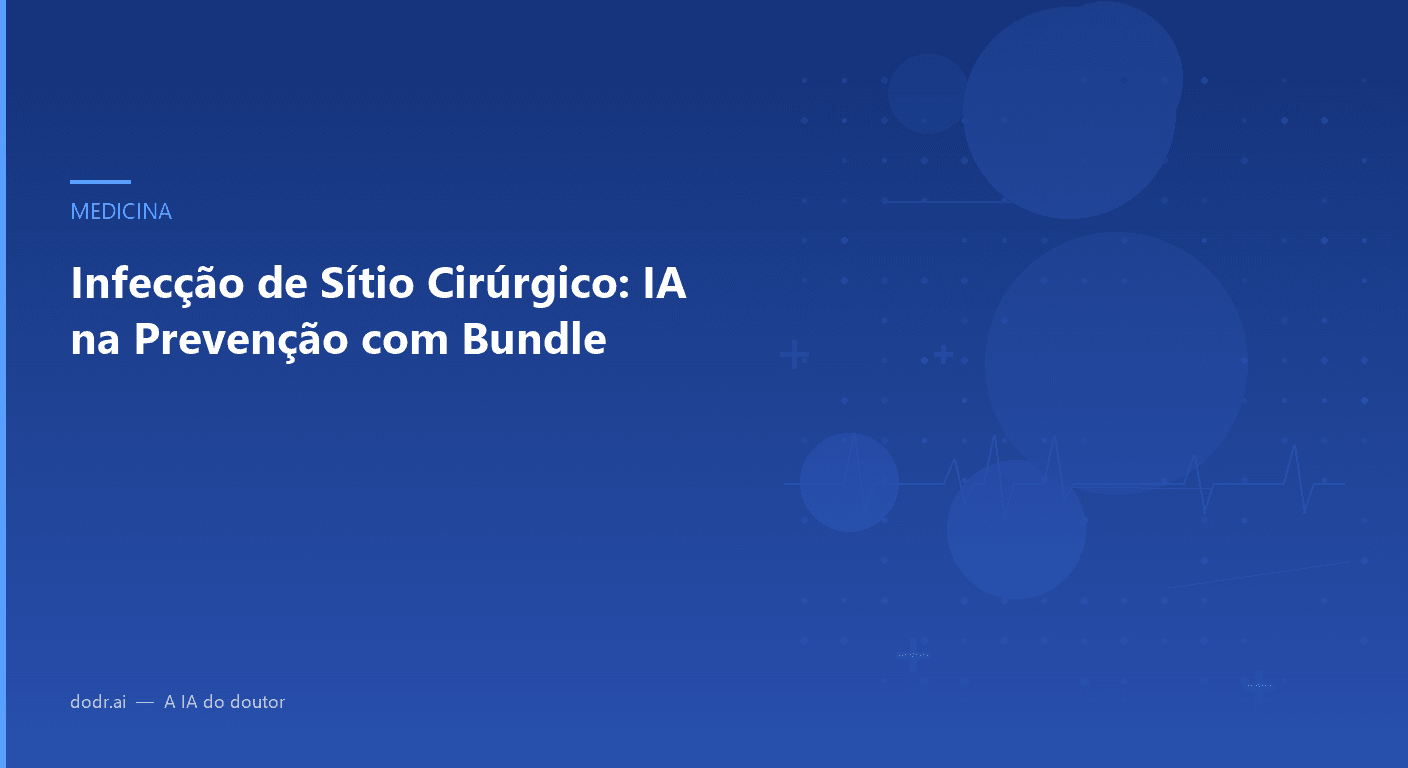 Infecção de Sítio Cirúrgico: IA na Prevenção com Bundle