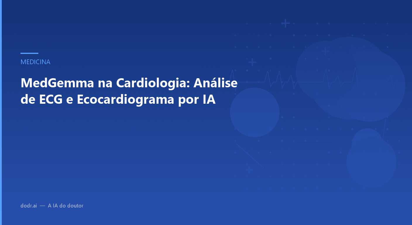 MedGemma na Cardiologia: Análise de ECG e Ecocardiograma por IA