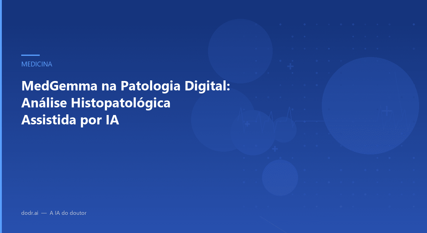 MedGemma na Patologia Digital: Análise Histopatológica Assistida por IA