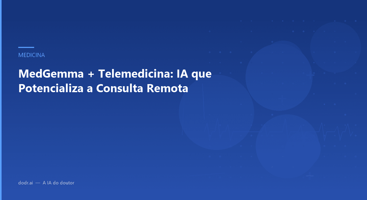 MedGemma + Telemedicina: IA que Potencializa a Consulta Remota