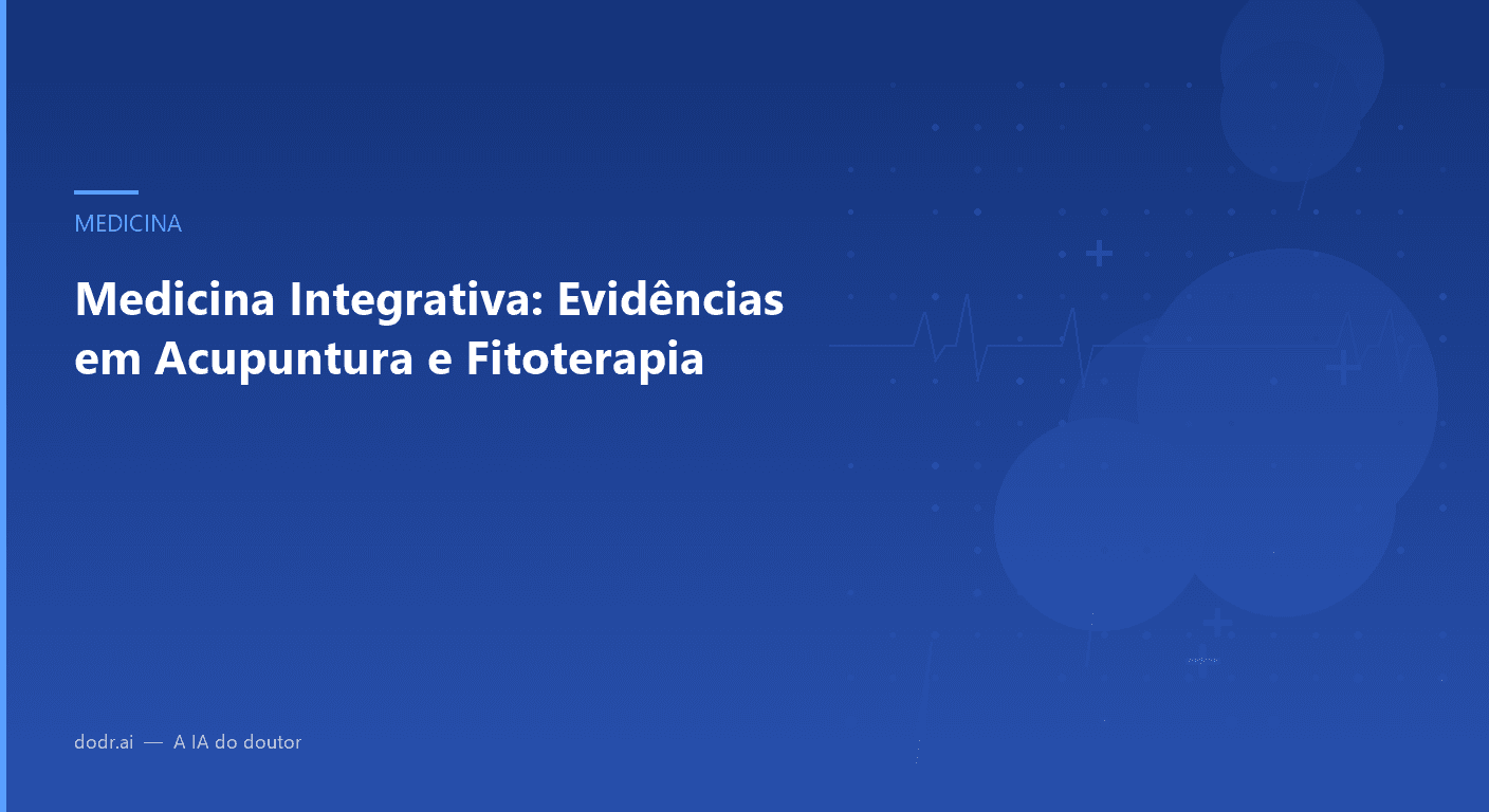 Medicina Integrativa: Evidências em Acupuntura e Fitoterapia