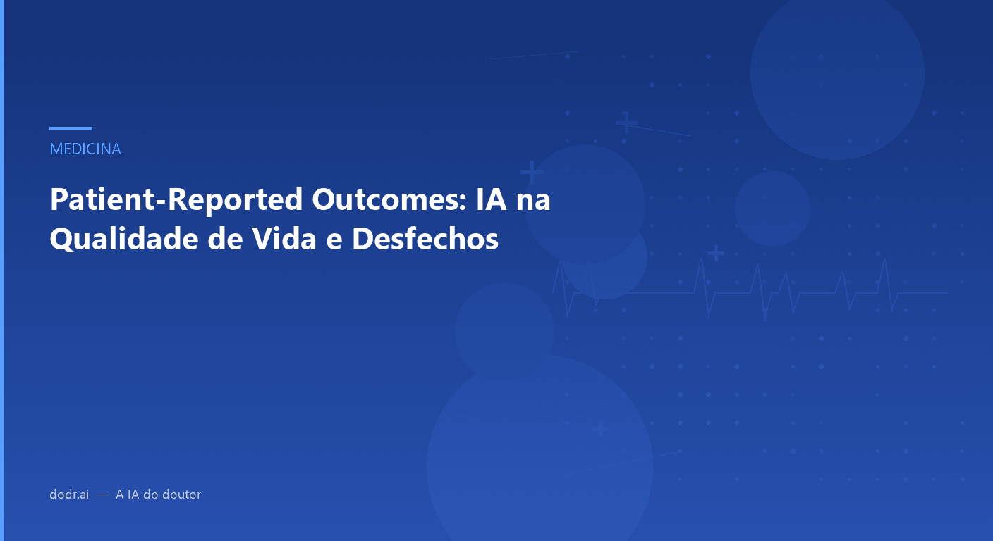 Patient-Reported Outcomes: IA na Qualidade de Vida e Desfechos