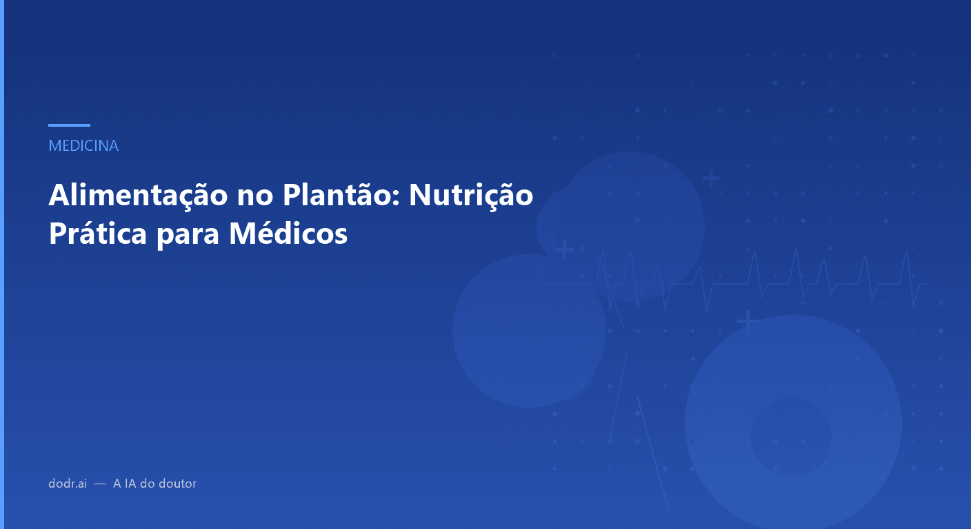 Alimentação no Plantão: Nutrição Prática para Médicos