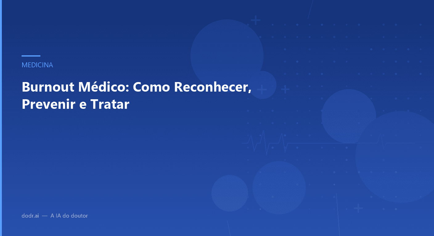 Burnout Médico: Como Reconhecer, Prevenir e Tratar