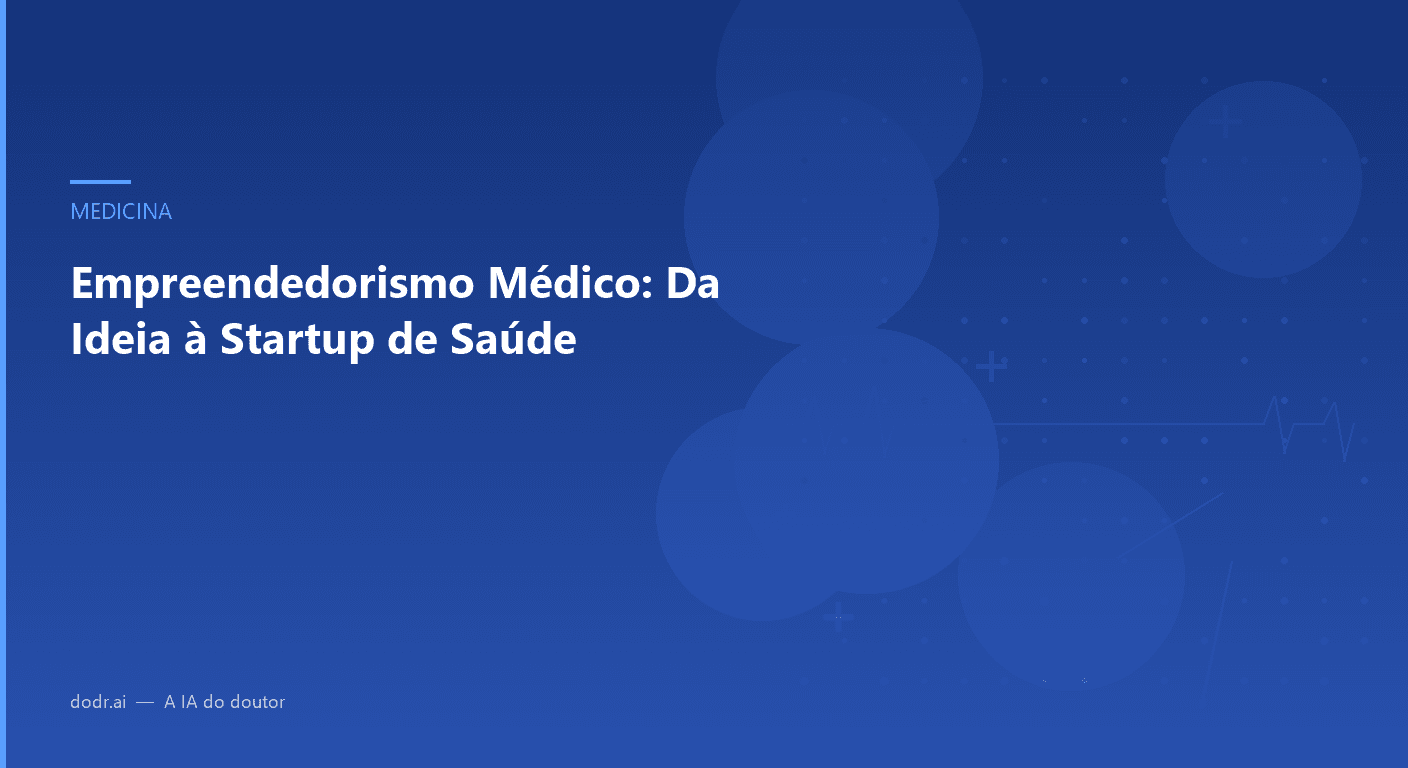 Empreendedorismo Médico: Da Ideia à Startup de Saúde