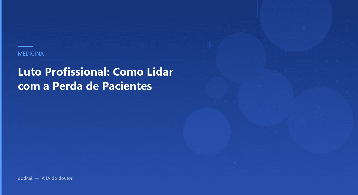 Luto Profissional: Como Lidar com a Perda de Pacientes