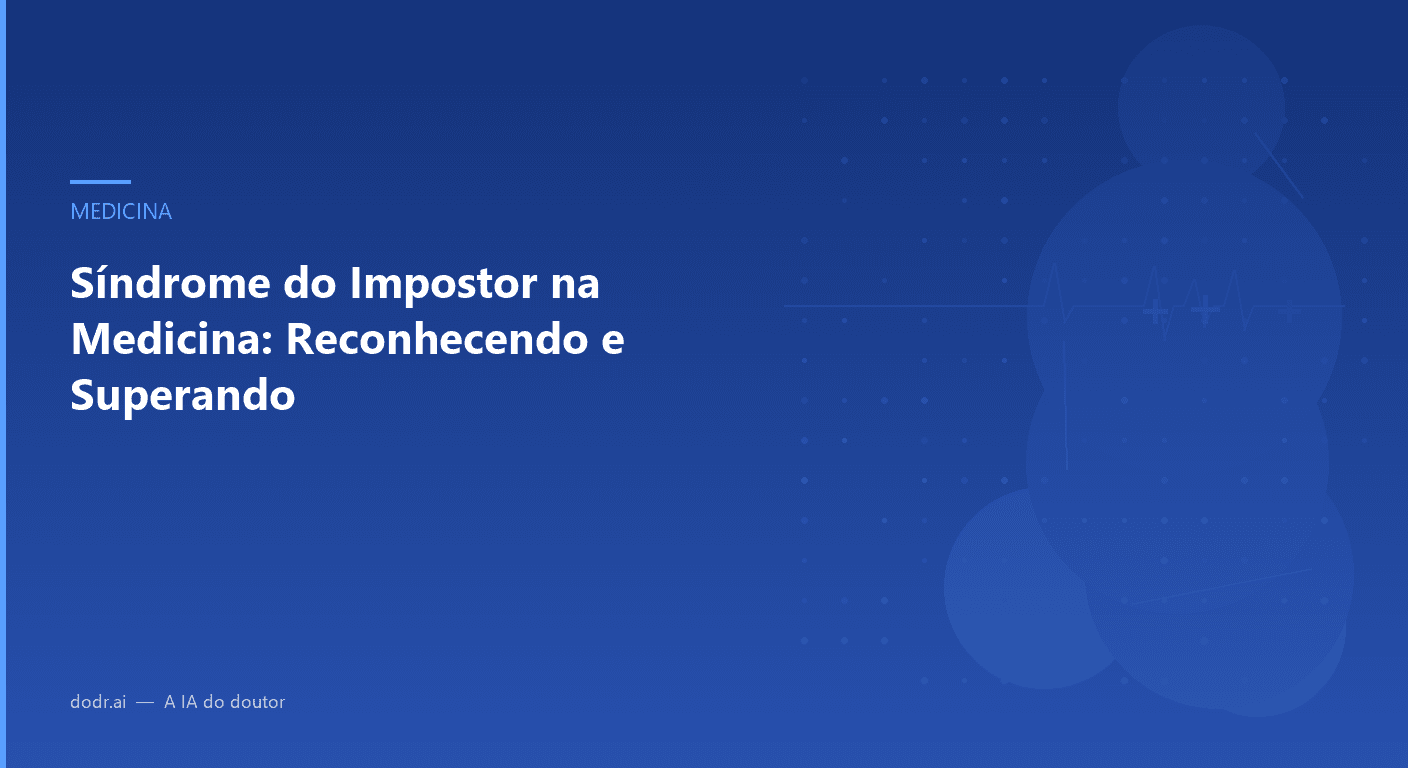 Síndrome do Impostor na Medicina: Reconhecendo e Superando