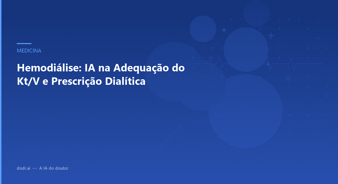 Hemodiálise: IA na Adequação do Kt/V e Prescrição Dialítica