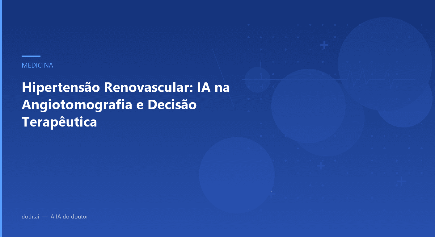 Hipertensão Renovascular: IA na Angiotomografia e Decisão Terapêutica