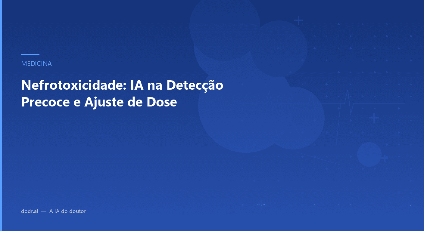 Nefrotoxicidade: IA na Detecção Precoce e Ajuste de Dose