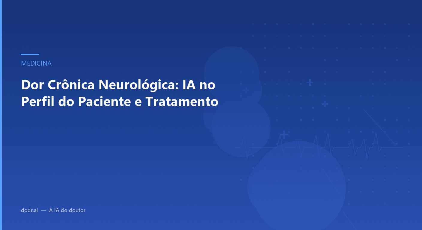 Dor Crônica Neurológica: IA no Perfil do Paciente e Tratamento
