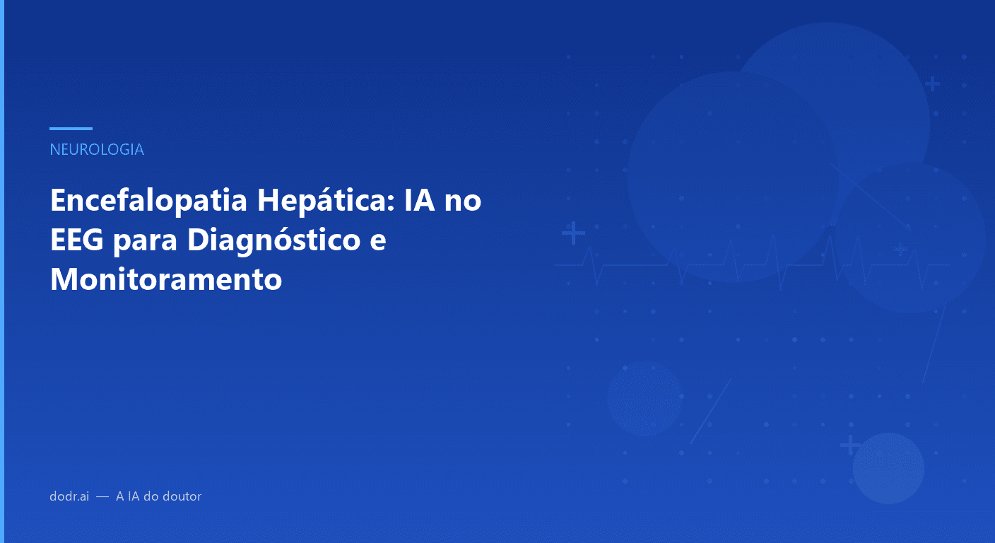 Encefalopatia Hepática: IA no EEG para Diagnóstico e Monitoramento