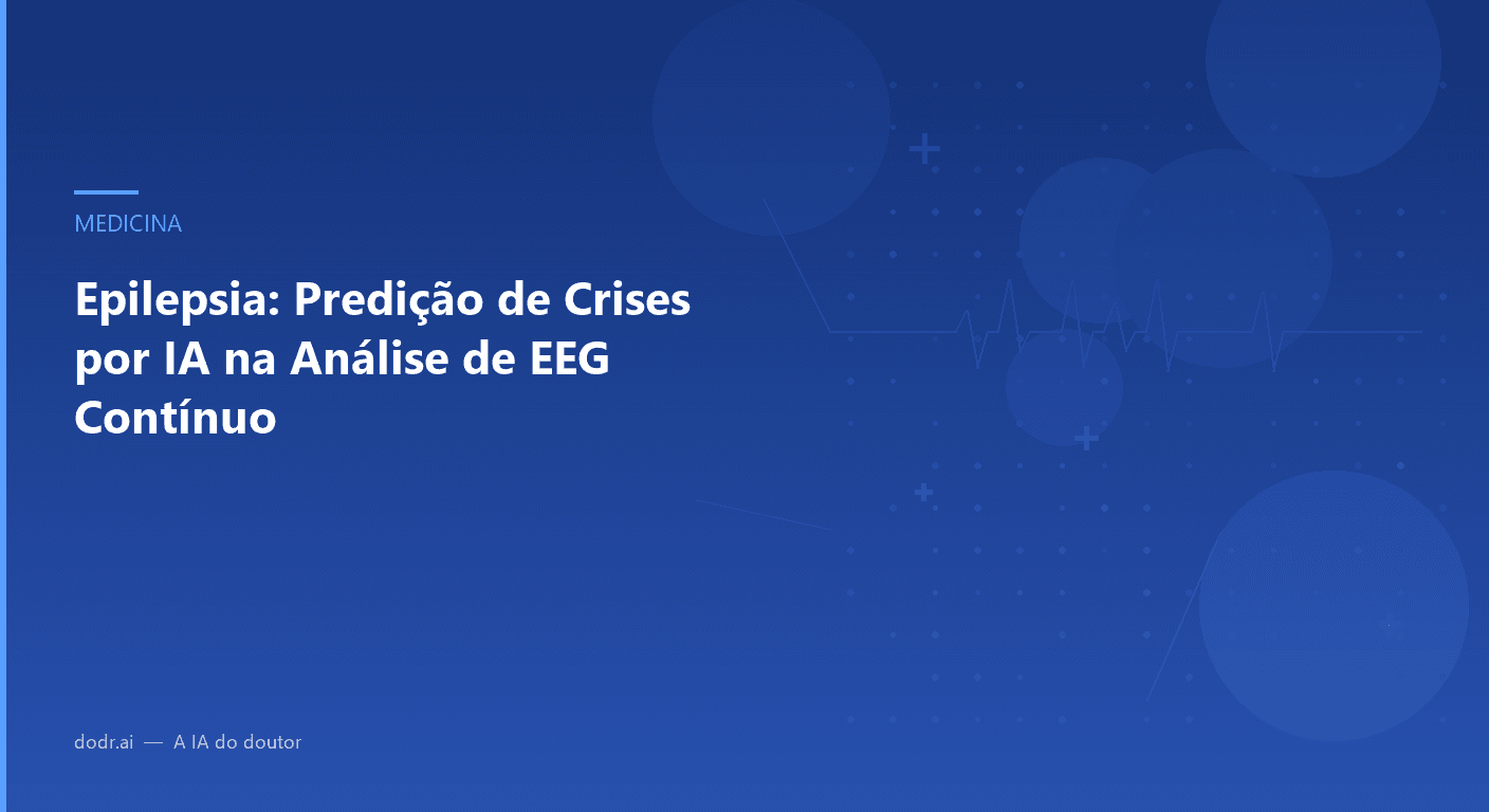Epilepsia: Predição de Crises por IA na Análise de EEG Contínuo