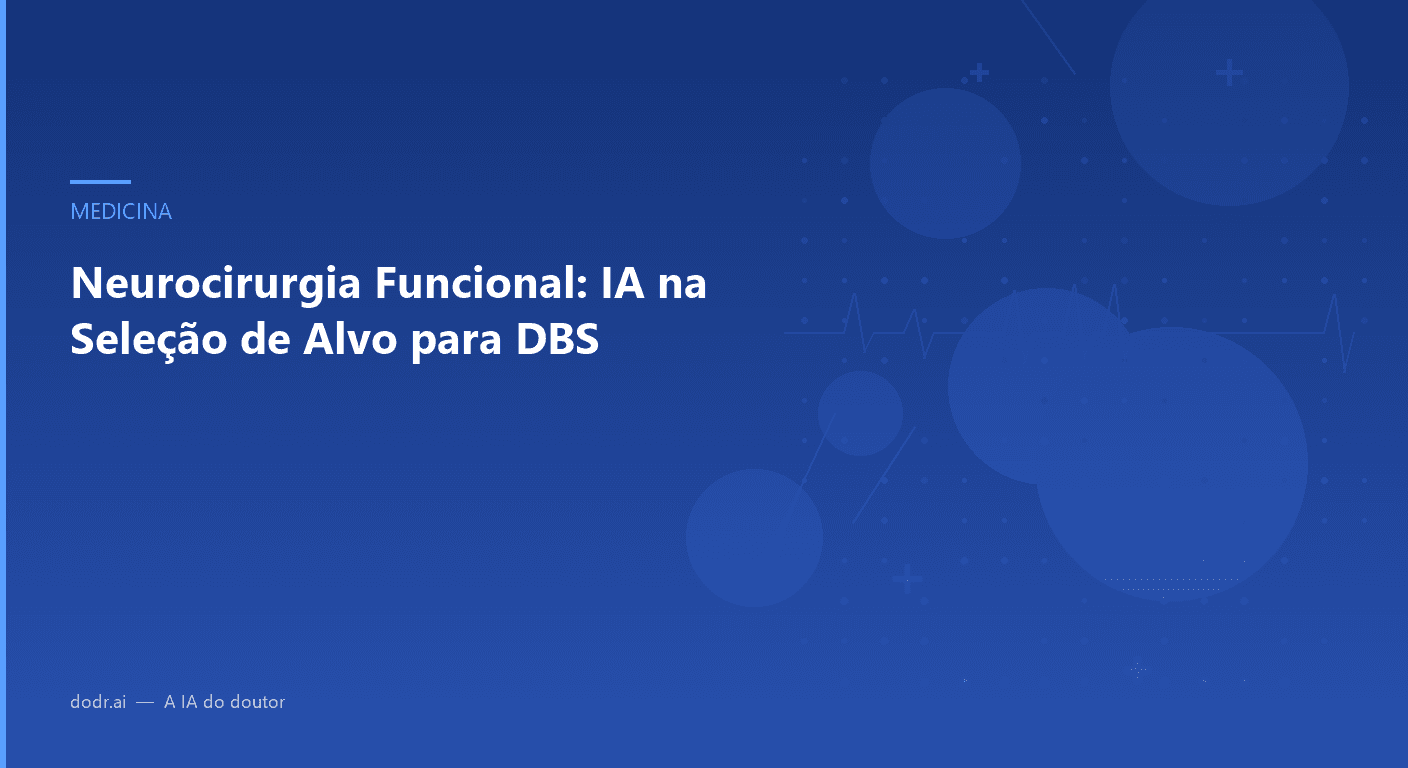 Neurocirurgia Funcional: IA na Seleção de Alvo para DBS