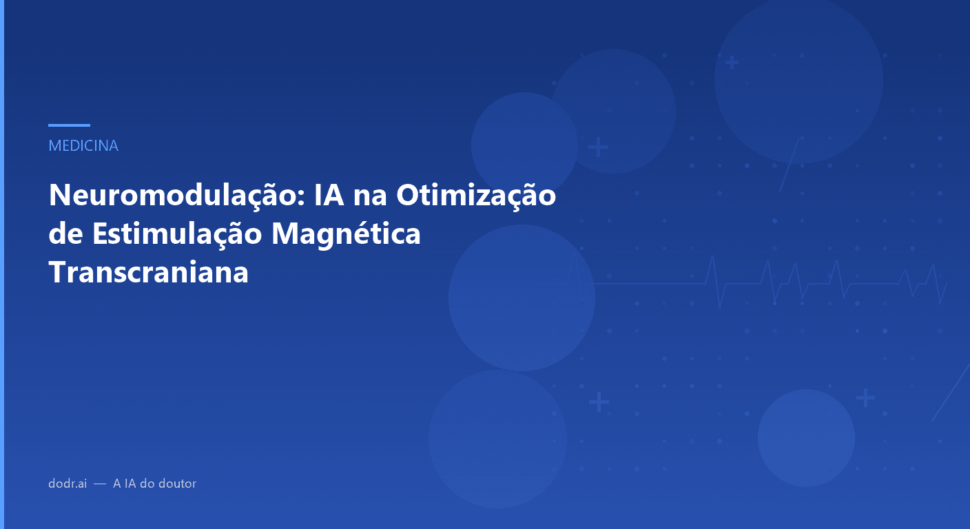 Neuromodulação: IA na Otimização de Estimulação Magnética Transcraniana