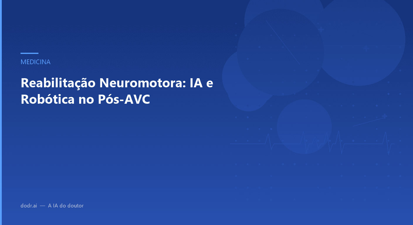 Reabilitação Neuromotora: IA e Robótica no Pós-AVC