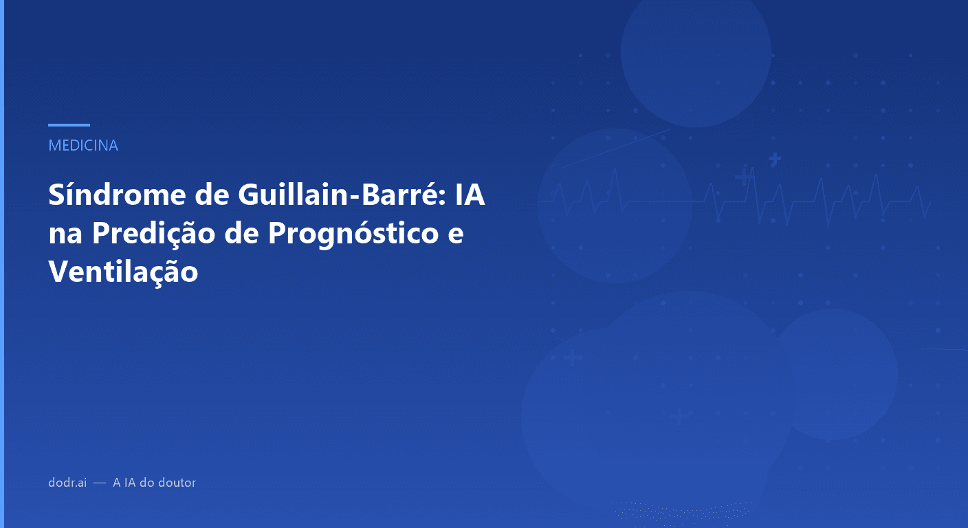 Síndrome de Guillain-Barré: IA na Predição de Prognóstico e Ventilação