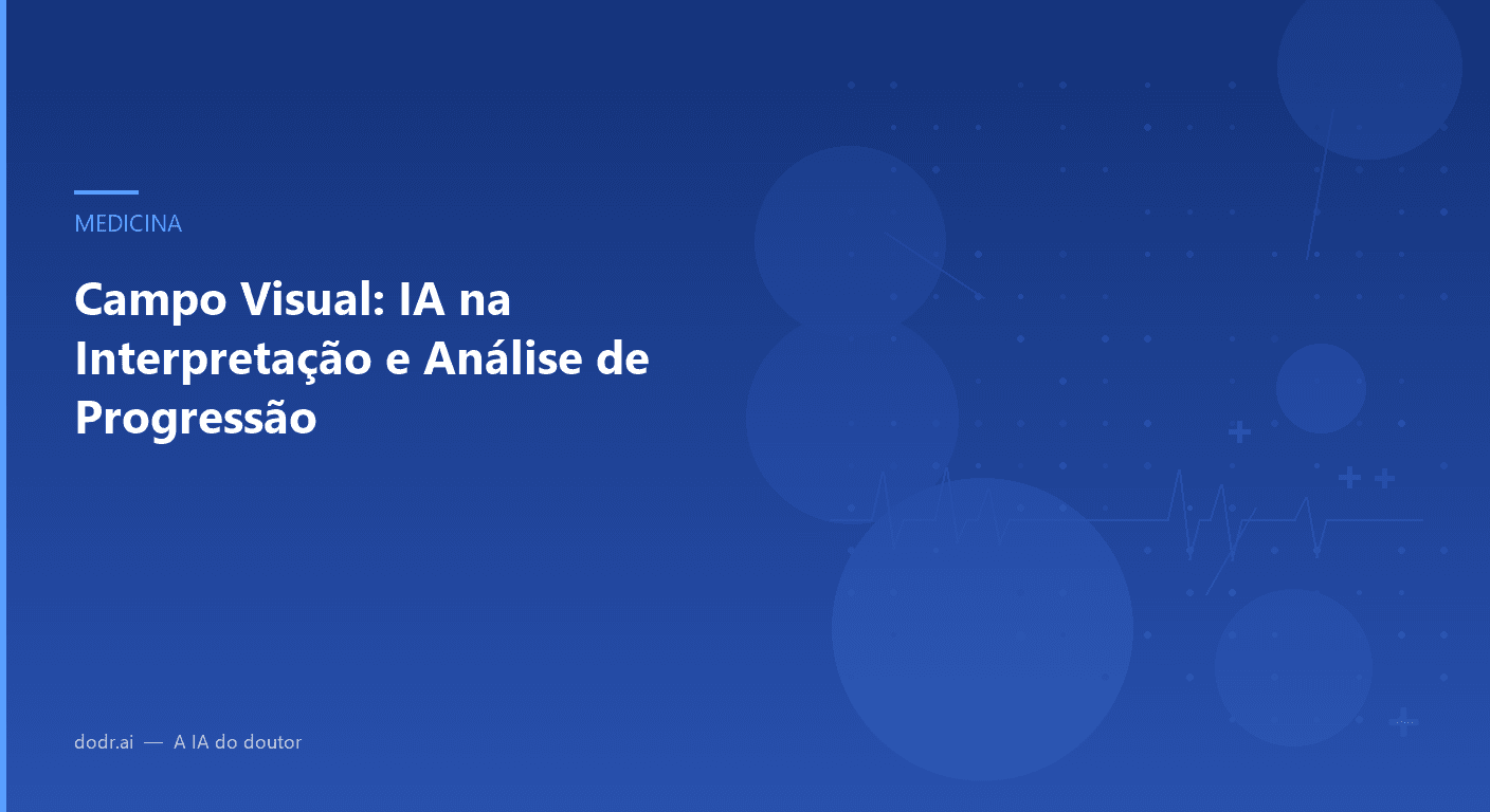 Campo Visual: IA na Interpretação e Análise de Progressão