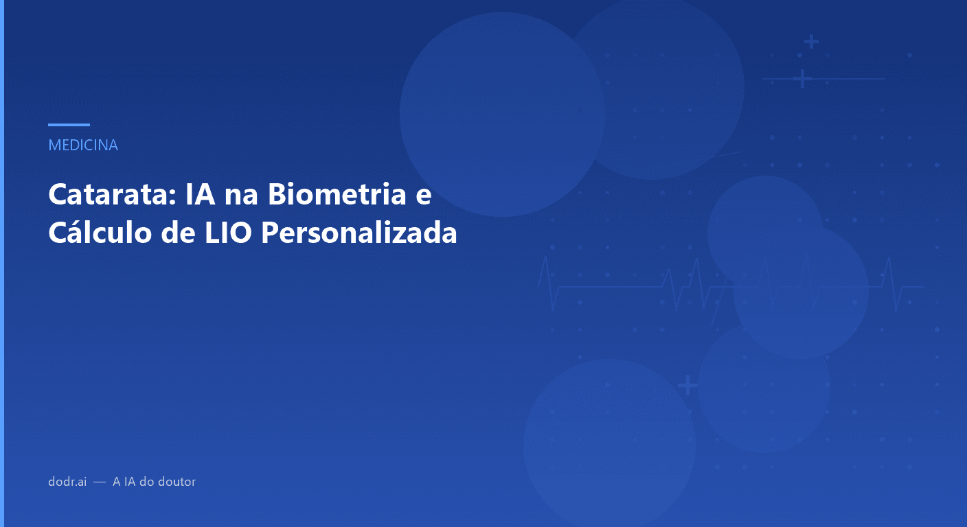 Catarata: IA na Biometria e Cálculo de LIO Personalizada