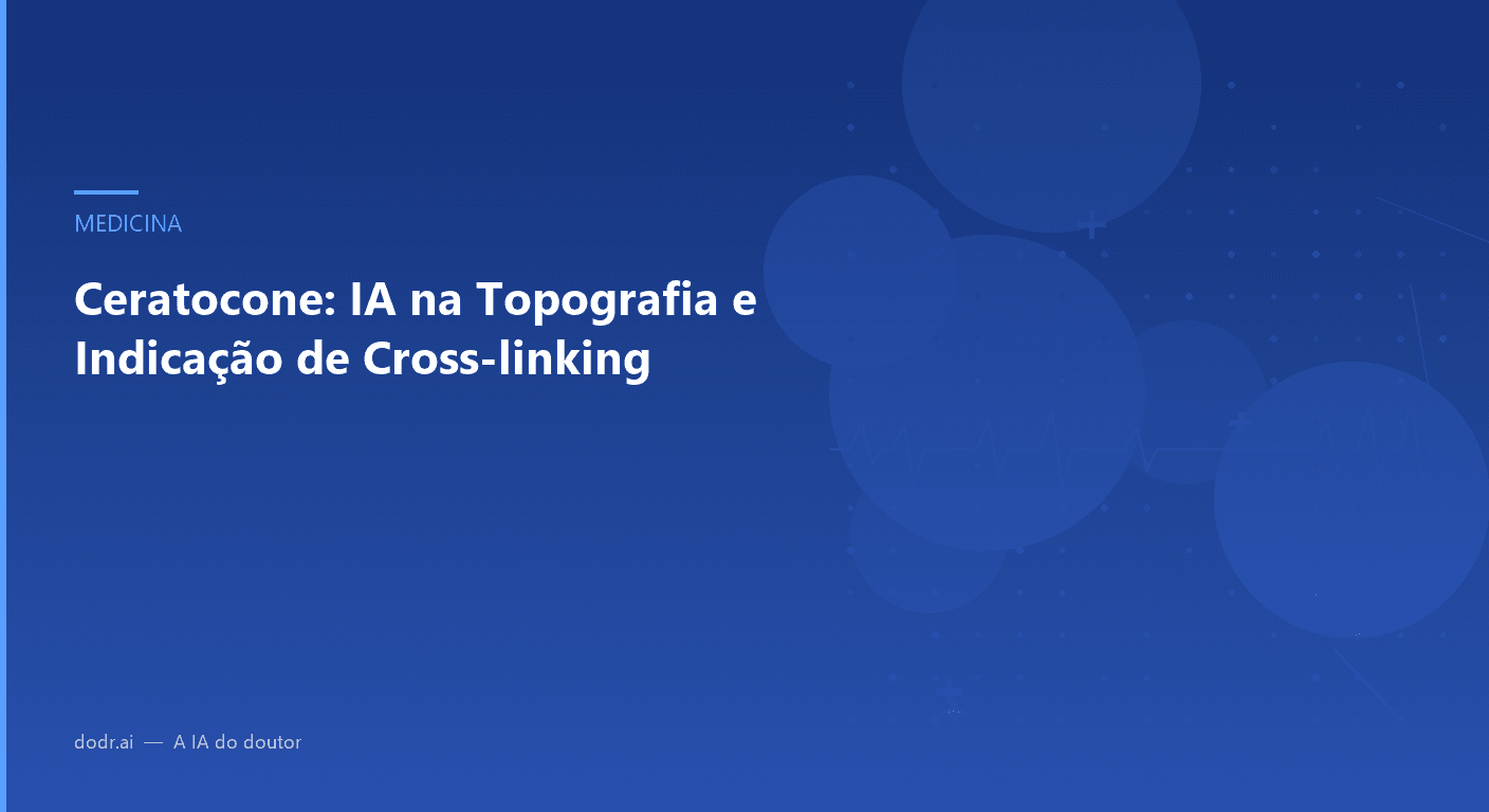 Ceratocone: IA na Topografia e Indicação de Cross-linking