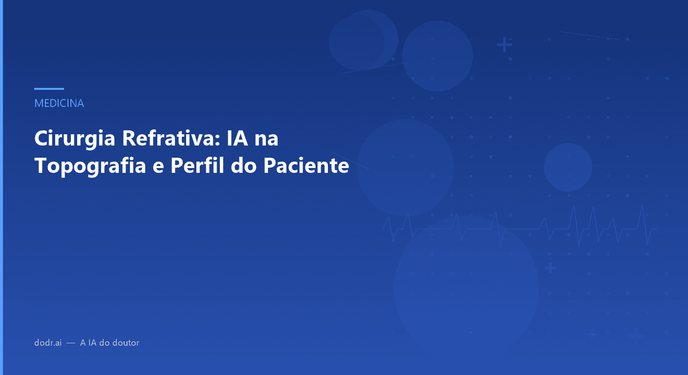 Cirurgia Refrativa: IA na Topografia e Perfil do Paciente