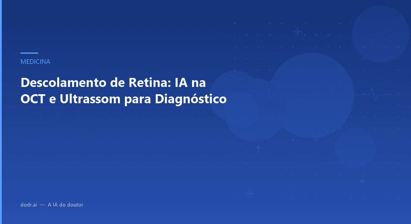Descolamento de Retina: IA na OCT e Ultrassom para Diagnóstico