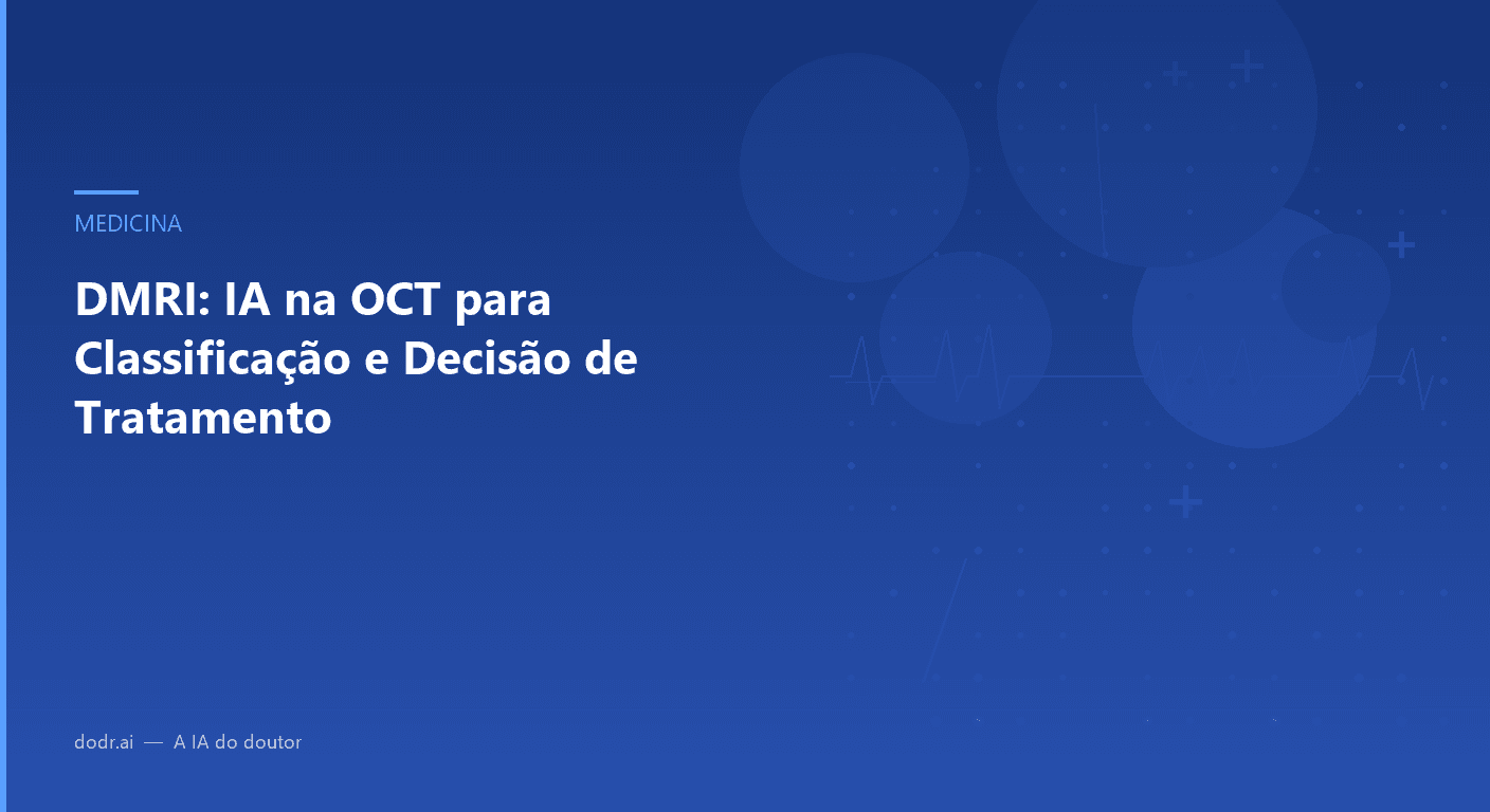 DMRI: IA na OCT para Classificação e Decisão de Tratamento