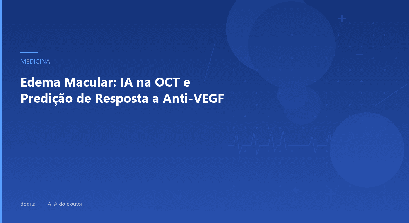 Edema Macular: IA na OCT e Predição de Resposta a Anti-VEGF