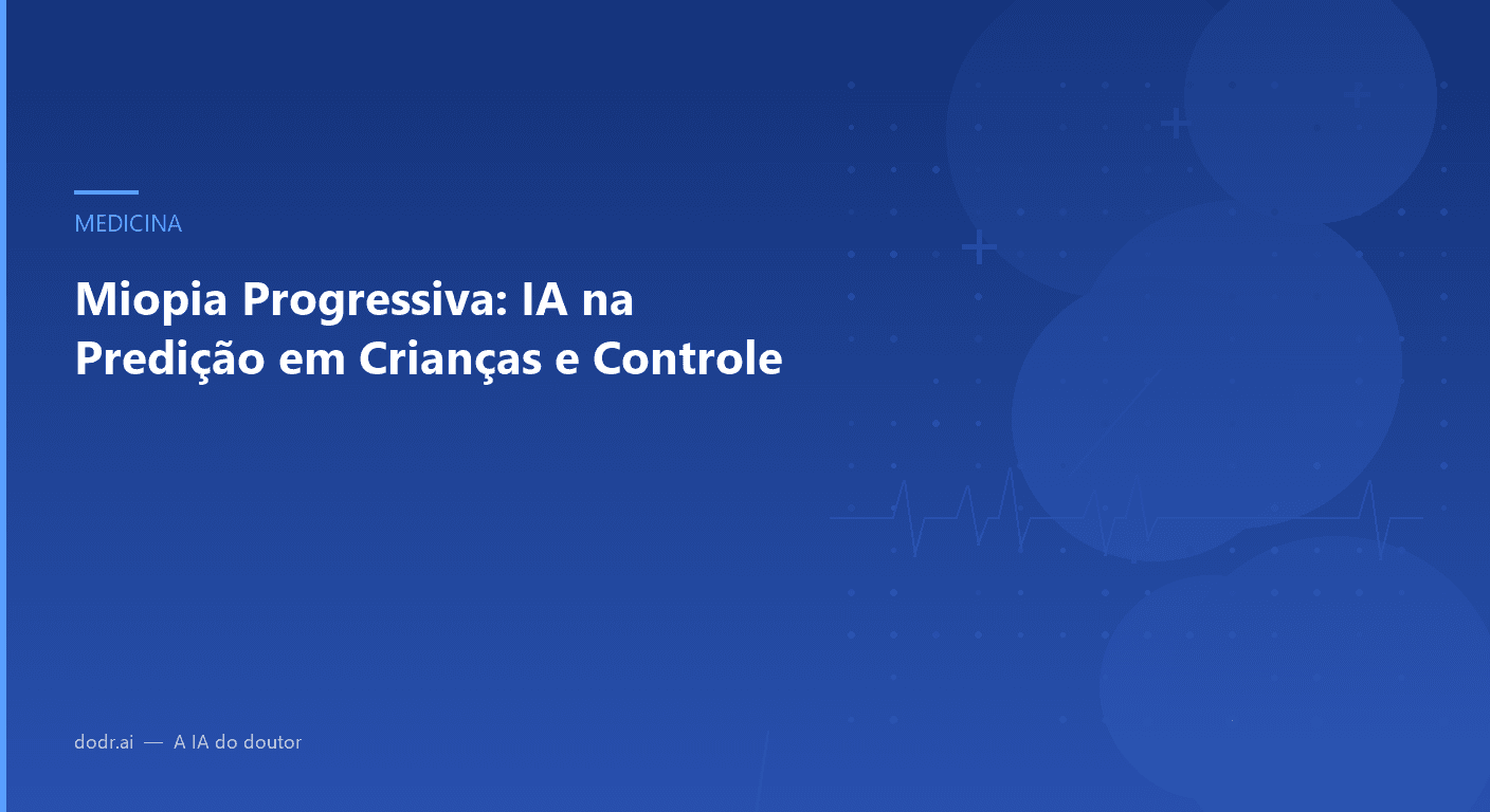 Miopia Progressiva: IA na Predição em Crianças e Controle