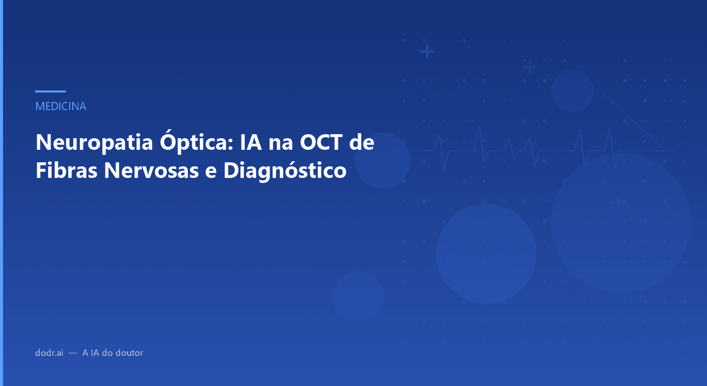 Neuropatia Óptica: IA na OCT de Fibras Nervosas e Diagnóstico
