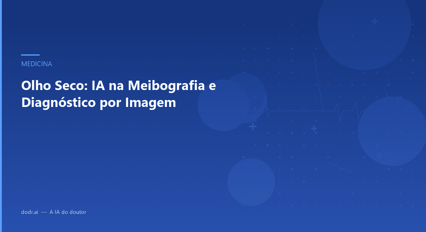 Olho Seco: IA na Meibografia e Diagnóstico por Imagem