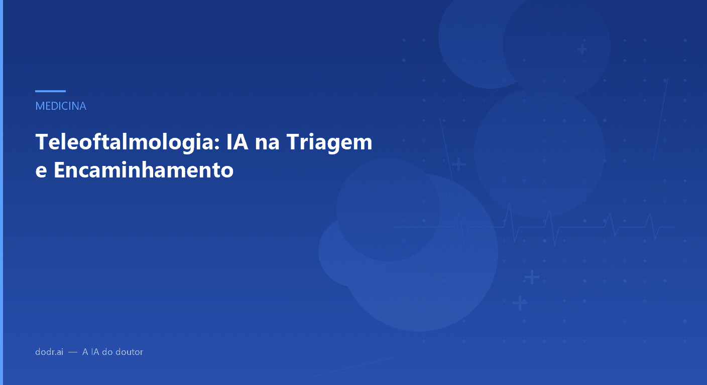 Teleoftalmologia: IA na Triagem e Encaminhamento
