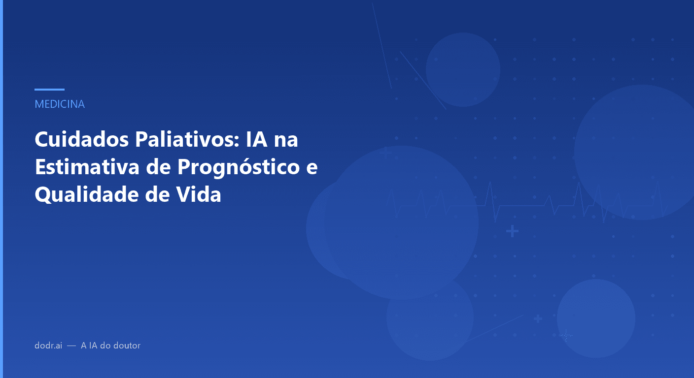 Cuidados Paliativos: IA na Estimativa de Prognóstico e Qualidade de Vida