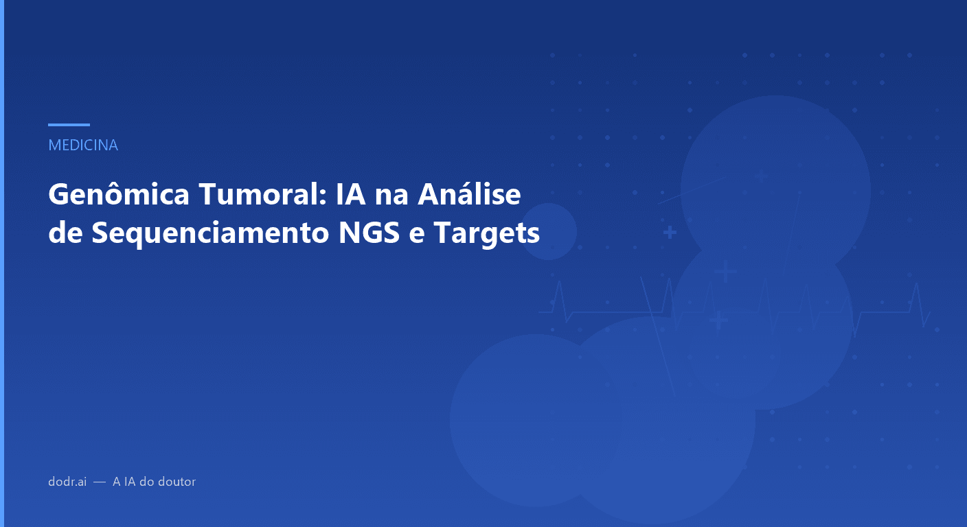 Genômica Tumoral: IA na Análise de Sequenciamento NGS e Targets