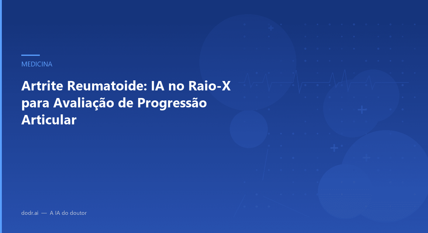 Artrite Reumatoide: IA no Raio-X para Avaliação de Progressão Articular