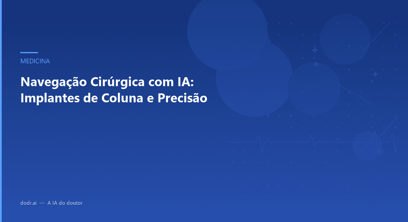 Navegação Cirúrgica com IA: Implantes de Coluna e Precisão