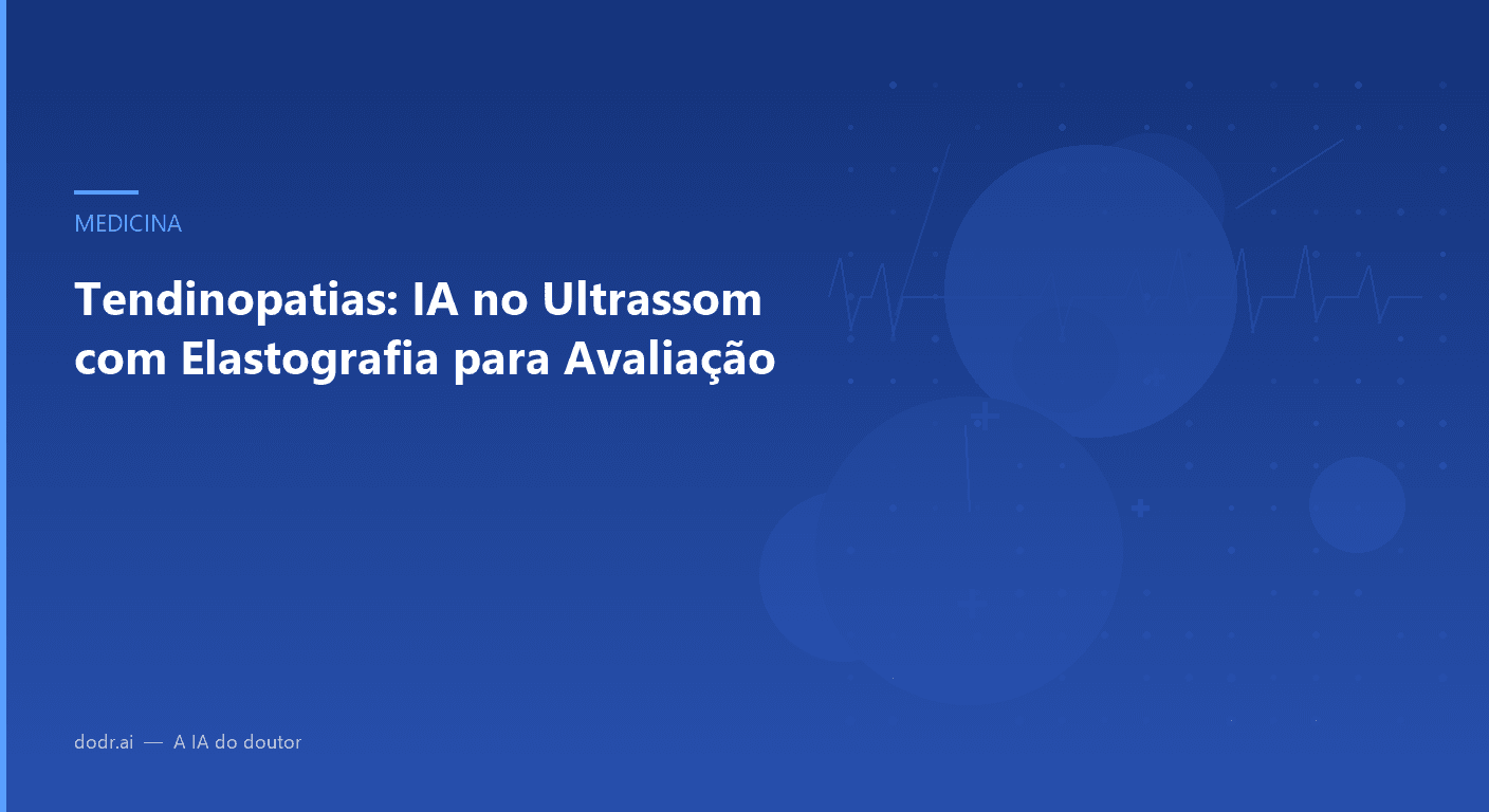 Tendinopatias: IA no Ultrassom com Elastografia para Avaliação