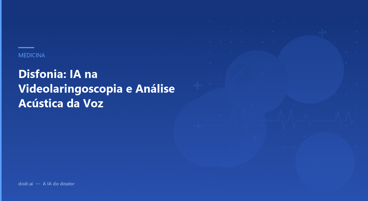 Disfonia: IA na Videolaringoscopia e Análise Acústica da Voz