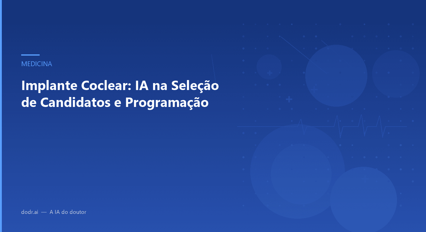 Implante Coclear: IA na Seleção de Candidatos e Programação