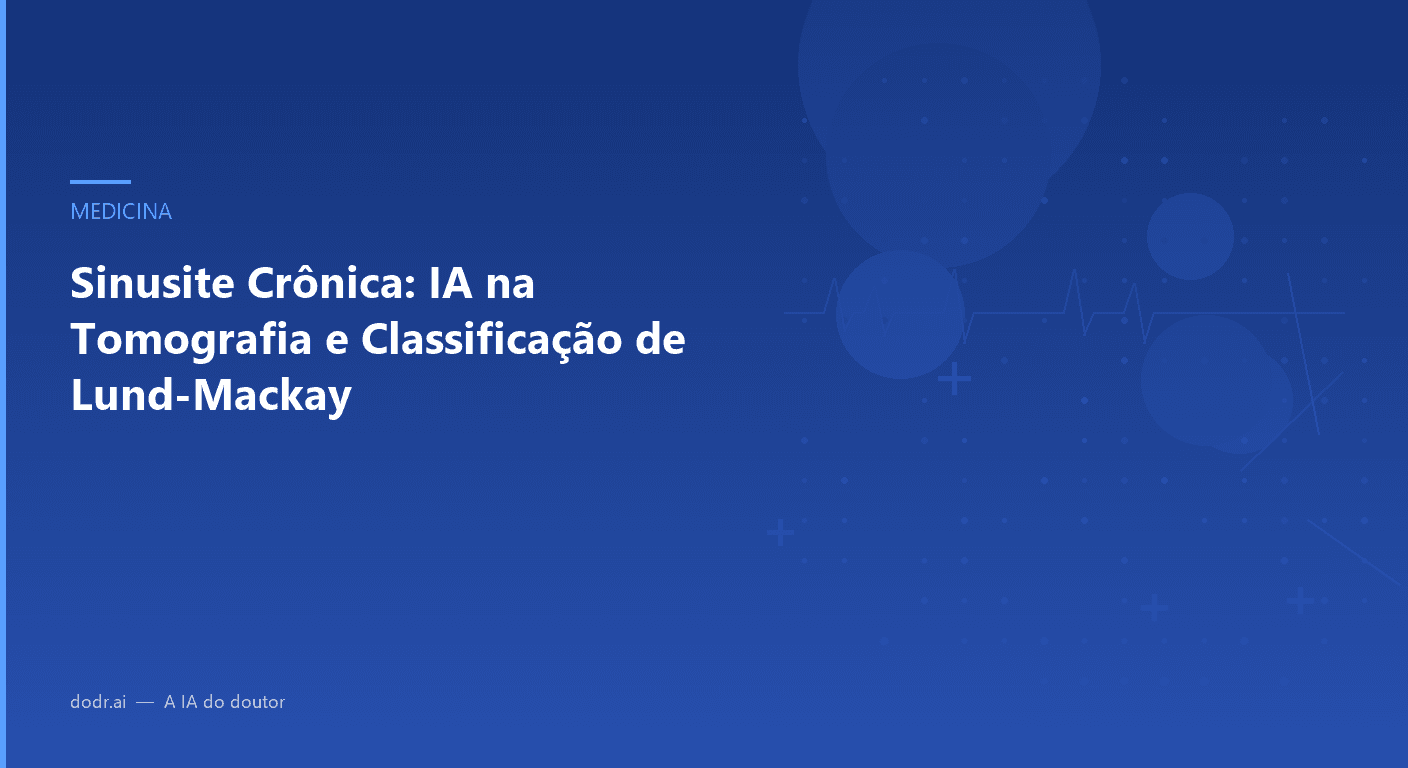Sinusite Crônica: IA na Tomografia e Classificação de Lund-Mackay