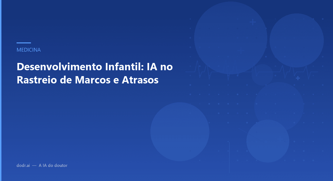 Desenvolvimento Infantil: IA no Rastreio de Marcos e Atrasos