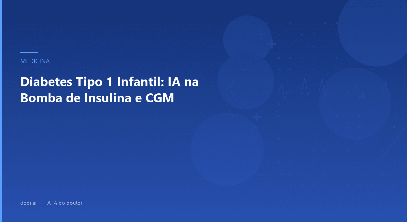 Diabetes Tipo 1 Infantil: IA na Bomba de Insulina e CGM