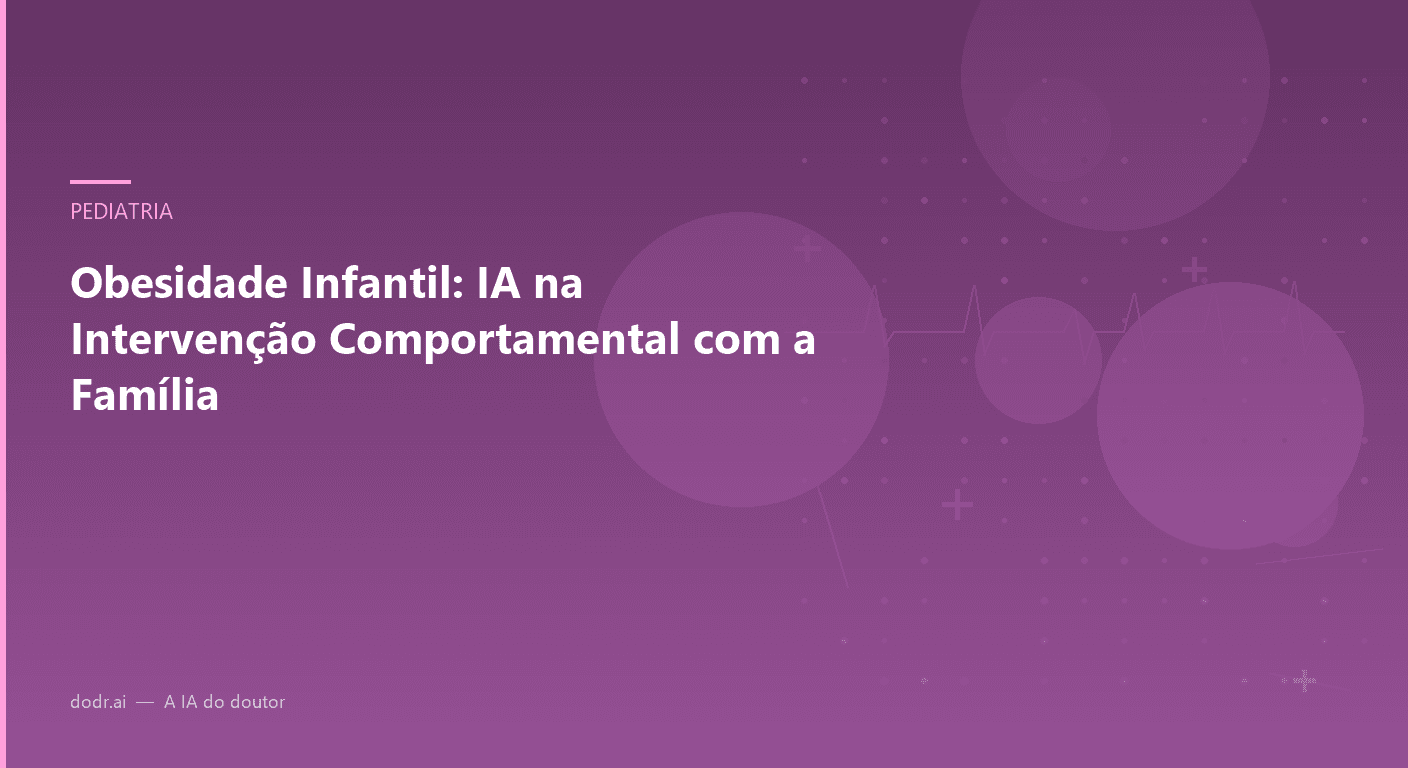 Obesidade Infantil: IA na Intervenção Comportamental com a Família