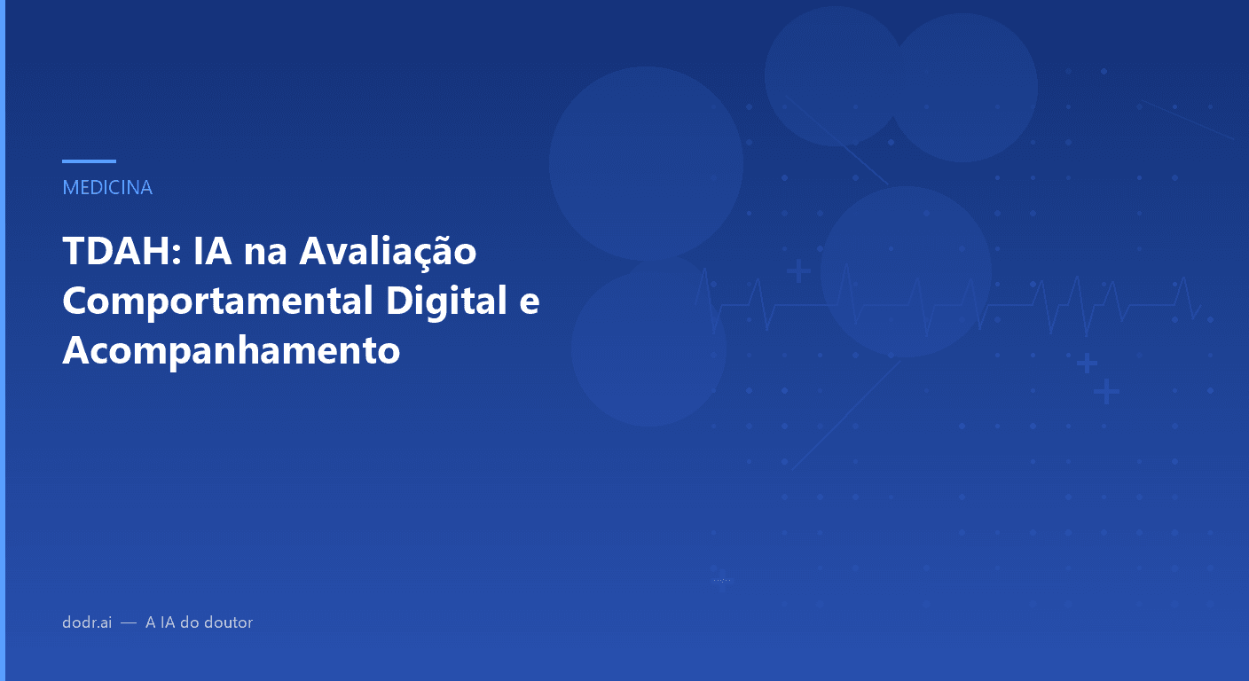TDAH: IA na Avaliação Comportamental Digital e Acompanhamento